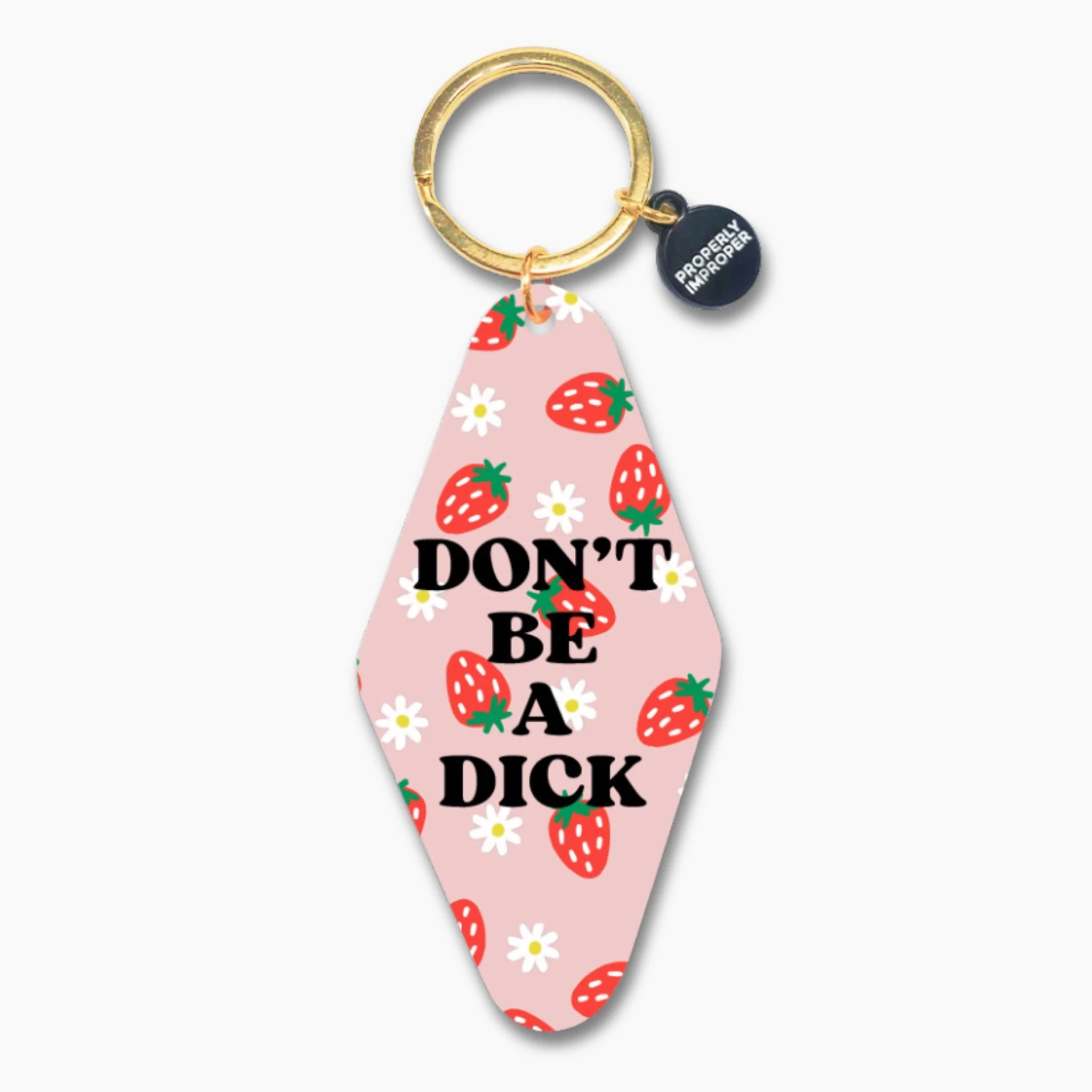 Don't Be A Dick Strawberry Motel Keychain