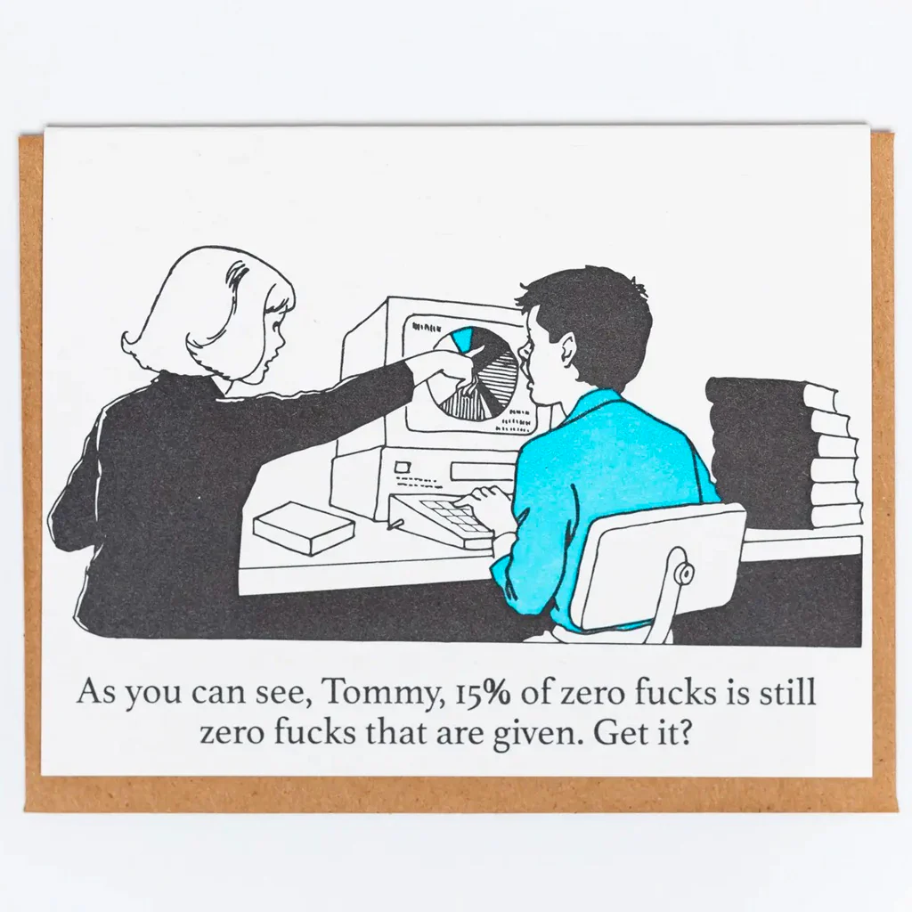 Fifteen Percent Of Zero Fucks Card