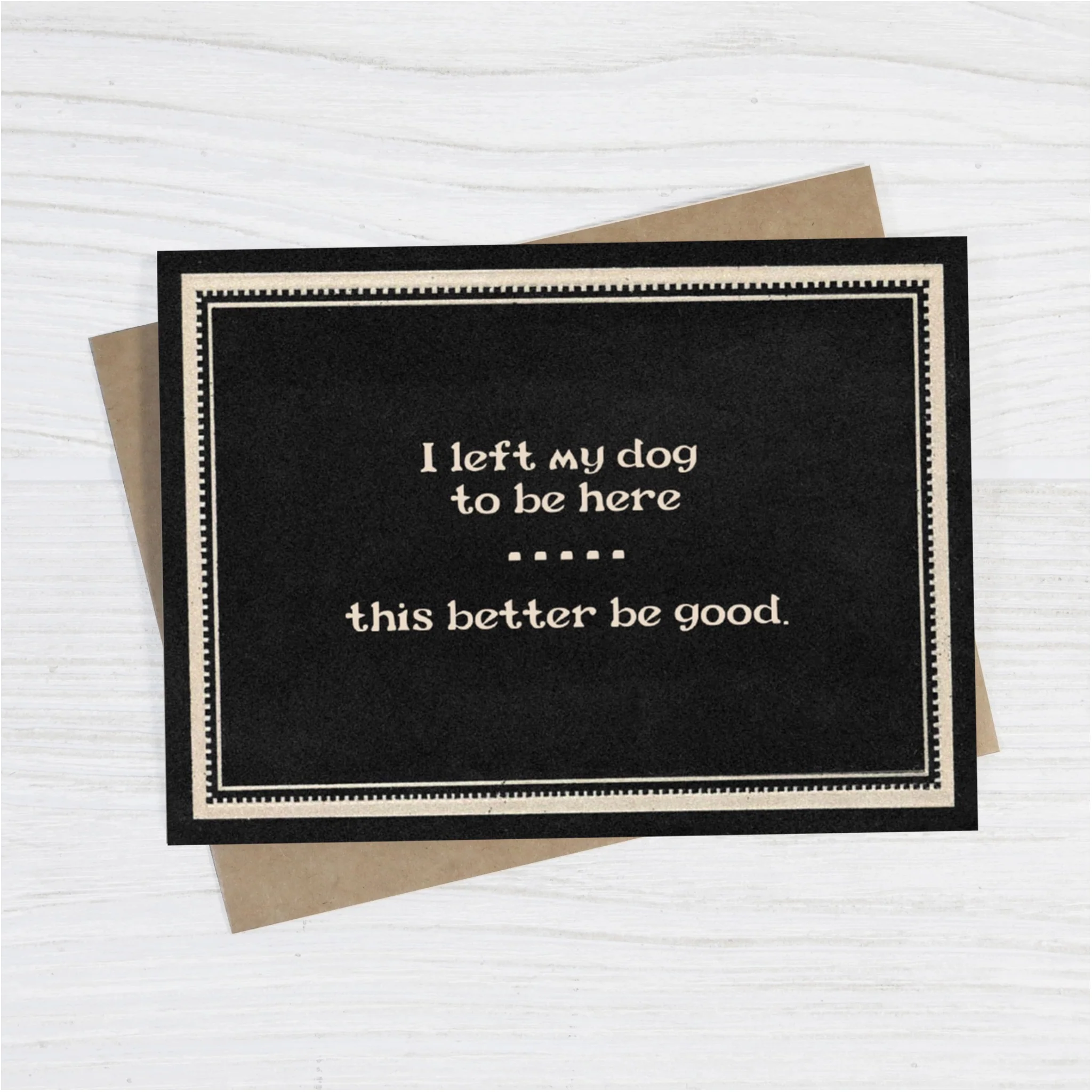 I Left My Dog To Be Here Card - Image 2