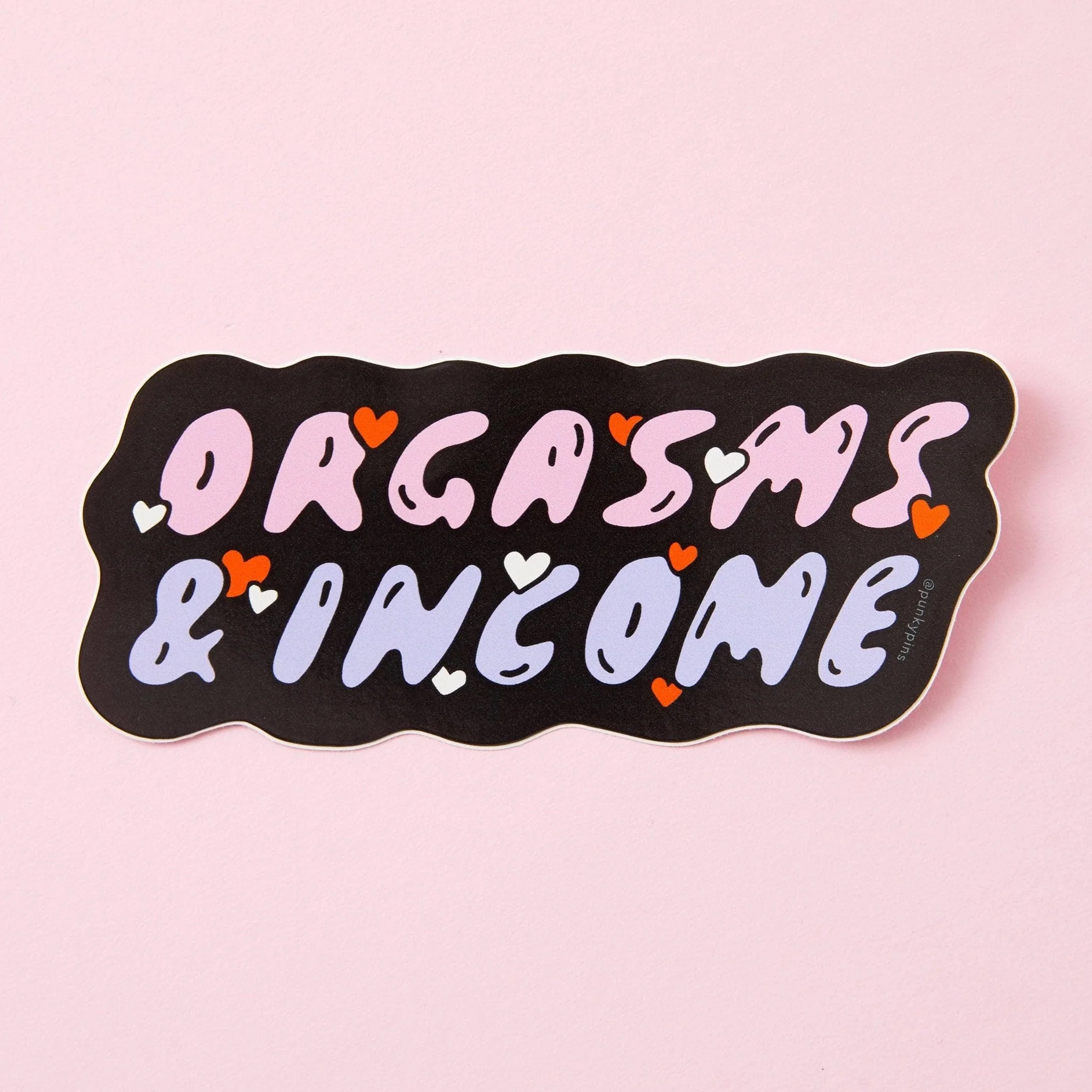 Orgasms & Income Vinyl Sticker