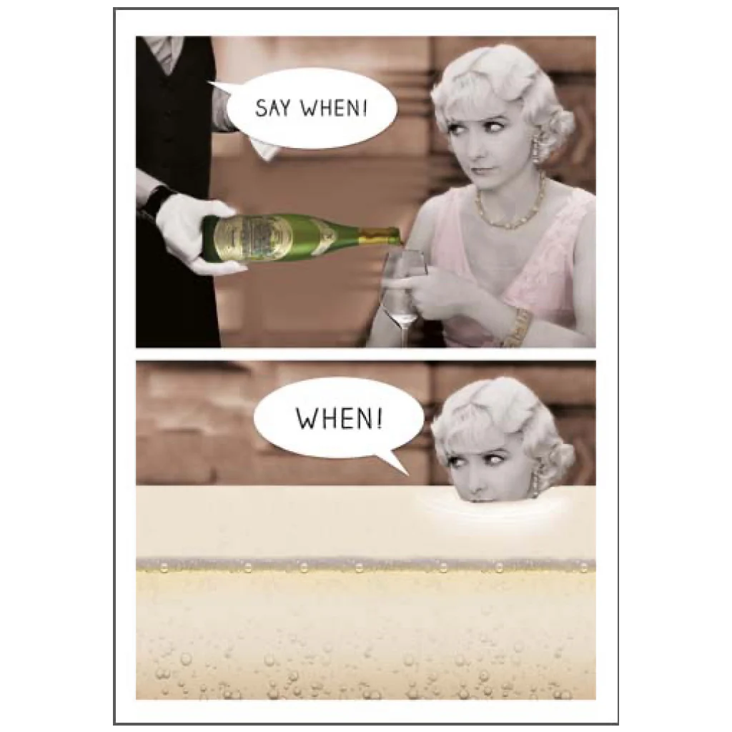 Say When Champagne Birthday Card