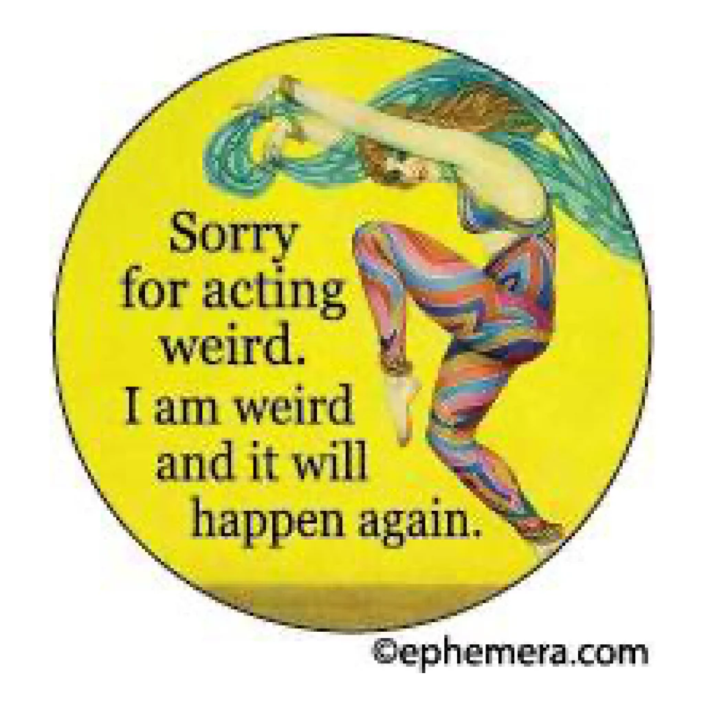 Sorry For Acting Weird Round Magnet