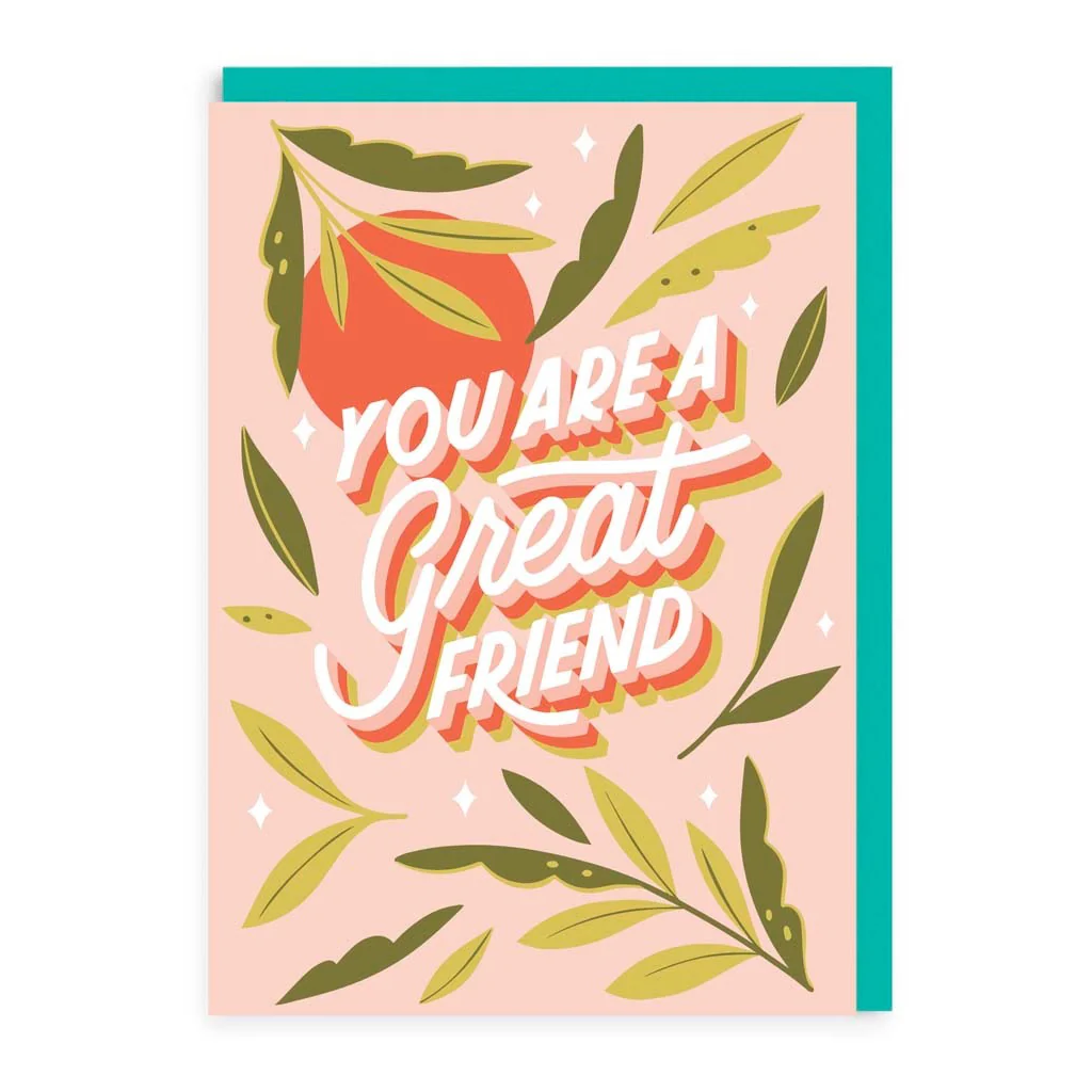 You Are A Great Friend Greeting Card
